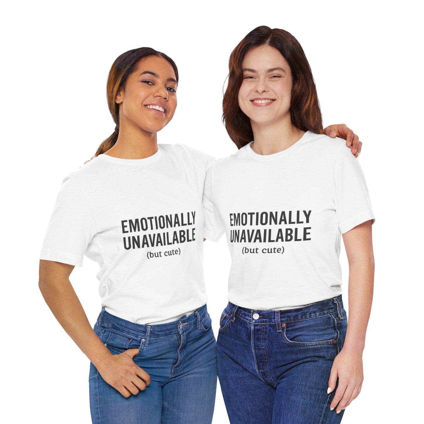 Emotionally Unavailable (but Cute) Tee | Funny Unisex T-Shirt for Sarcastic Souls | Trendy Graphic Shirt | Gift for Friends or Couples - The Buy Boom
