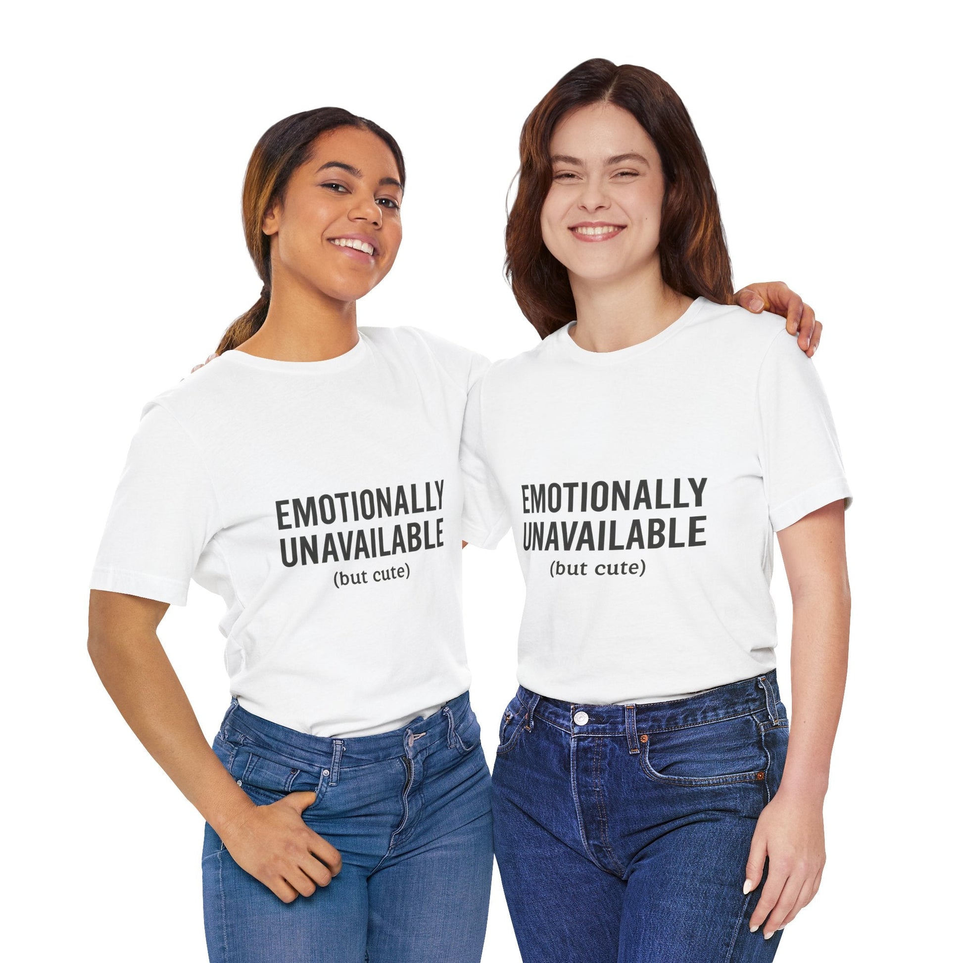 Emotionally Unavailable (but Cute) Tee | Funny Unisex T-Shirt for Sarcastic Souls | Trendy Graphic Shirt | Gift for Friends or Couples - The Buy Boom