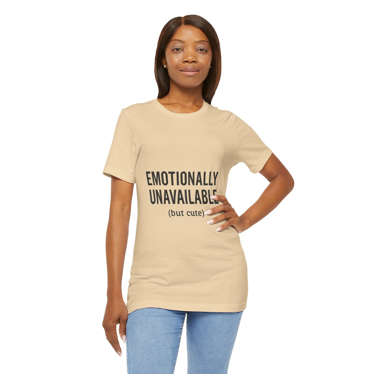 Emotionally Unavailable (but Cute) Tee | Funny Unisex T-Shirt for Sarcastic Souls | Trendy Graphic Shirt | Gift for Friends or Couples - The Buy Boom