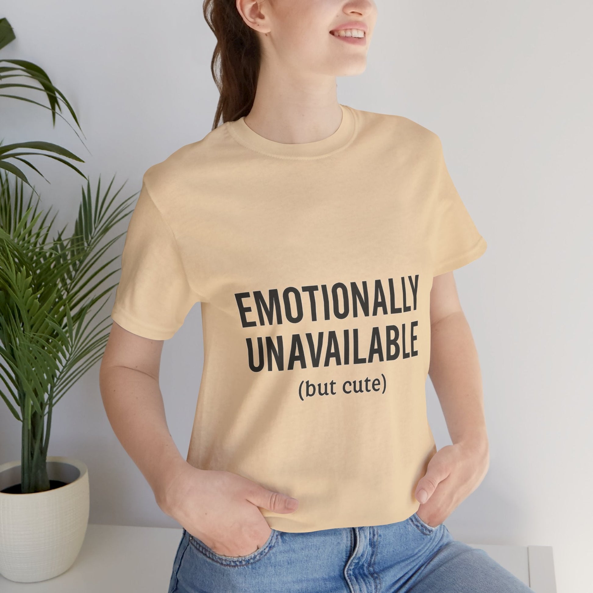 Emotionally Unavailable (but Cute) Tee | Funny Unisex T-Shirt for Sarcastic Souls | Trendy Graphic Shirt | Gift for Friends or Couples - The Buy Boom