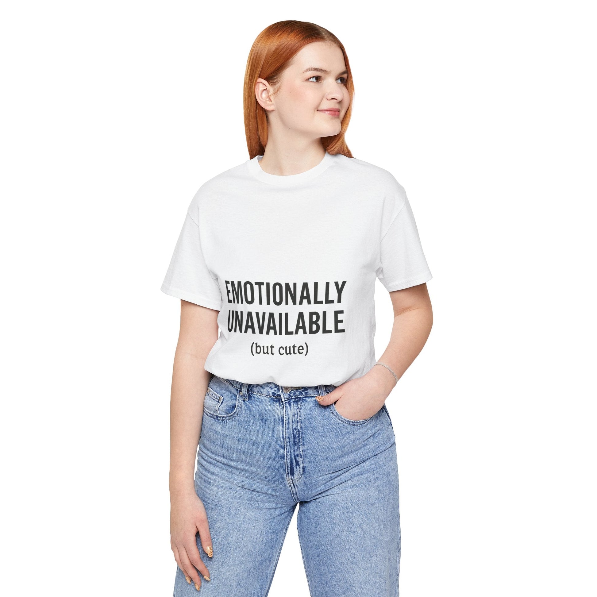 Emotionally Unavailable (but Cute) Tee | Funny Unisex T-Shirt for Sarcastic Souls | Trendy Graphic Shirt | Gift for Friends or Couples - The Buy Boom