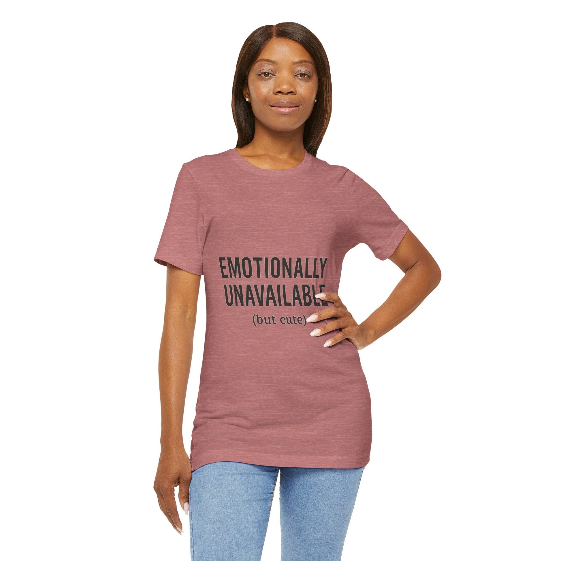 Emotionally Unavailable (but Cute) Tee | Funny Unisex T-Shirt for Sarcastic Souls | Trendy Graphic Shirt | Gift for Friends or Couples - The Buy Boom