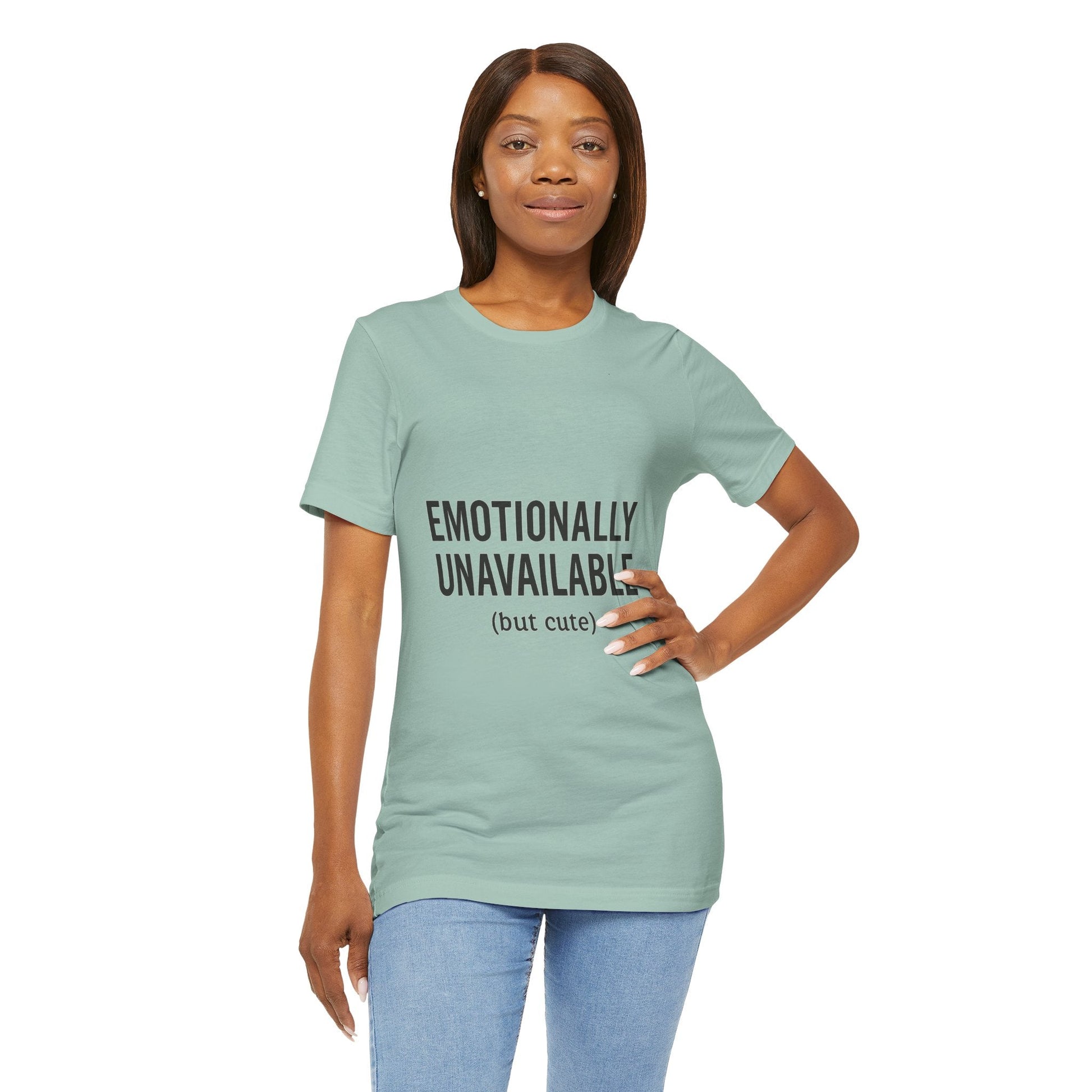 Emotionally Unavailable (but Cute) Tee | Funny Unisex T-Shirt for Sarcastic Souls | Trendy Graphic Shirt | Gift for Friends or Couples - The Buy Boom