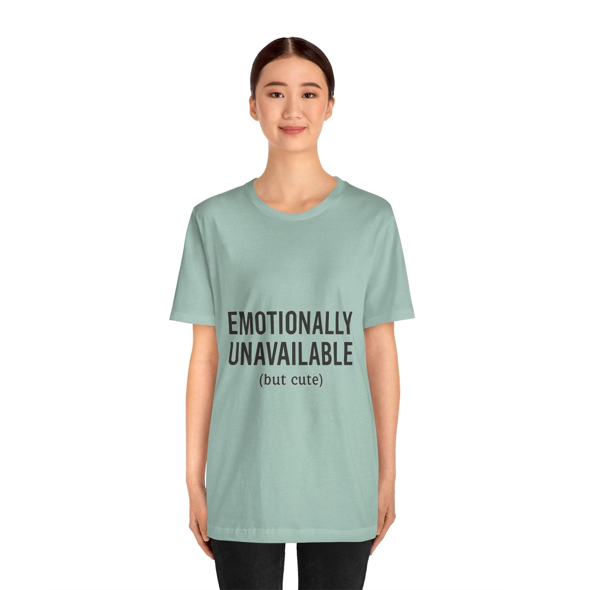 Emotionally Unavailable (but Cute) Tee | Funny Unisex T-Shirt for Sarcastic Souls | Trendy Graphic Shirt | Gift for Friends or Couples - The Buy Boom