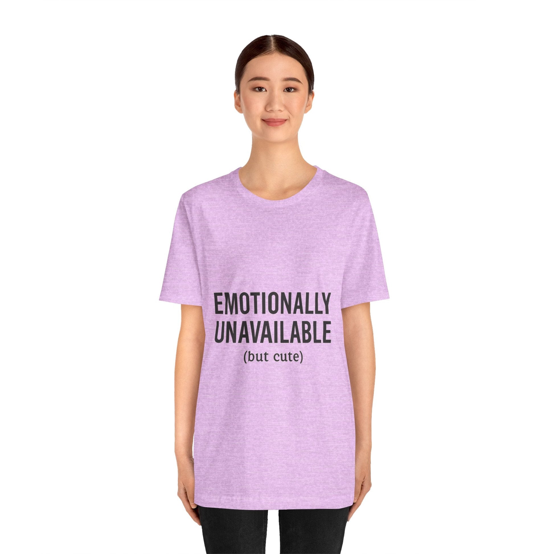 Emotionally Unavailable (but Cute) Tee | Funny Unisex T-Shirt for Sarcastic Souls | Trendy Graphic Shirt | Gift for Friends or Couples - The Buy Boom