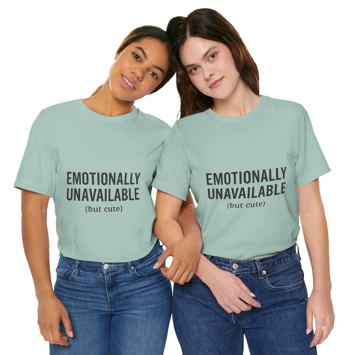 Emotionally Unavailable (but Cute) Tee | Funny Unisex T-Shirt for Sarcastic Souls | Trendy Graphic Shirt | Gift for Friends or Couples - The Buy Boom