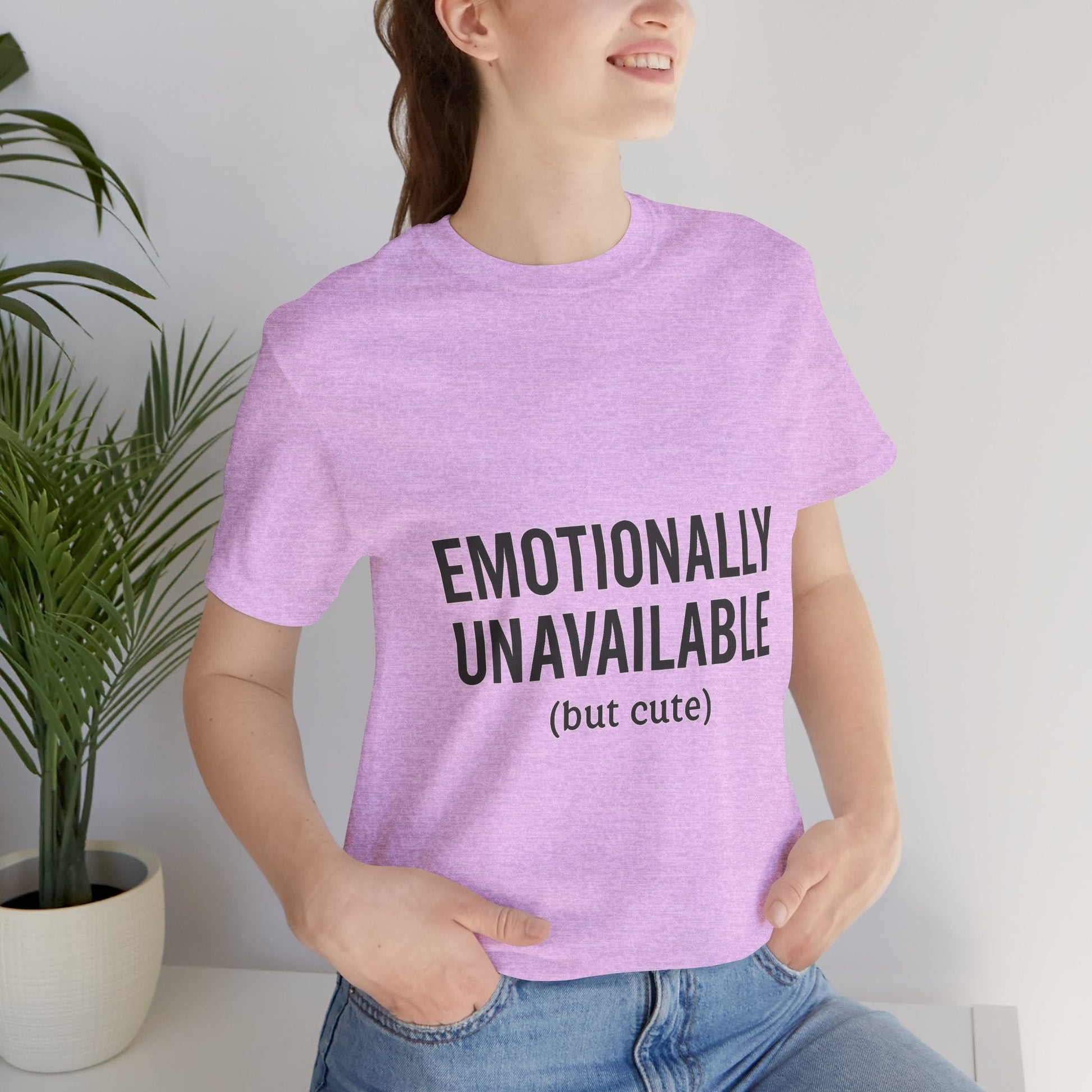 Emotionally Unavailable (but Cute) Tee | Funny Unisex T-Shirt for Sarcastic Souls | Trendy Graphic Shirt | Gift for Friends or Couples - The Buy Boom