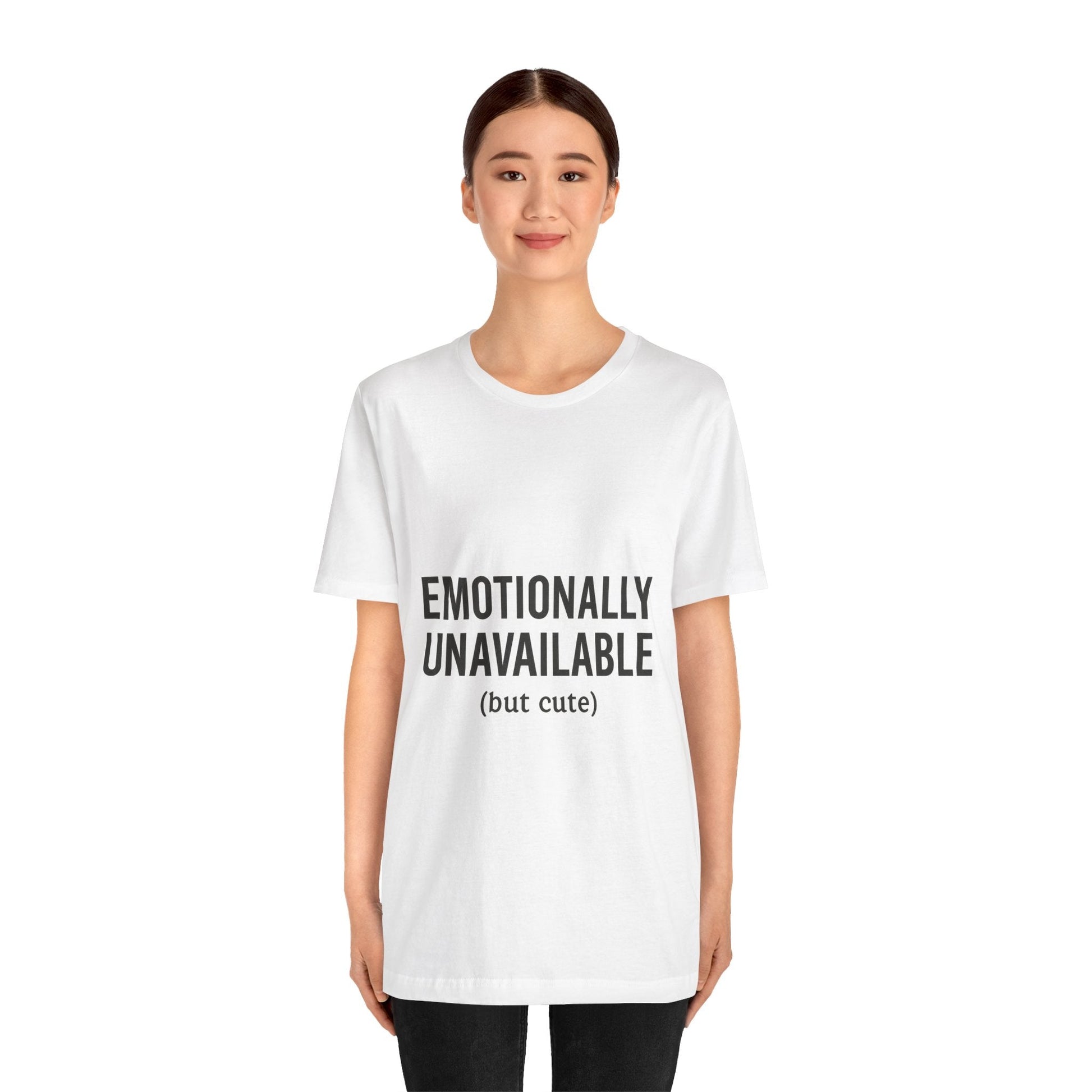 Emotionally Unavailable (but Cute) Tee | Funny Unisex T-Shirt for Sarcastic Souls | Trendy Graphic Shirt | Gift for Friends or Couples - The Buy Boom