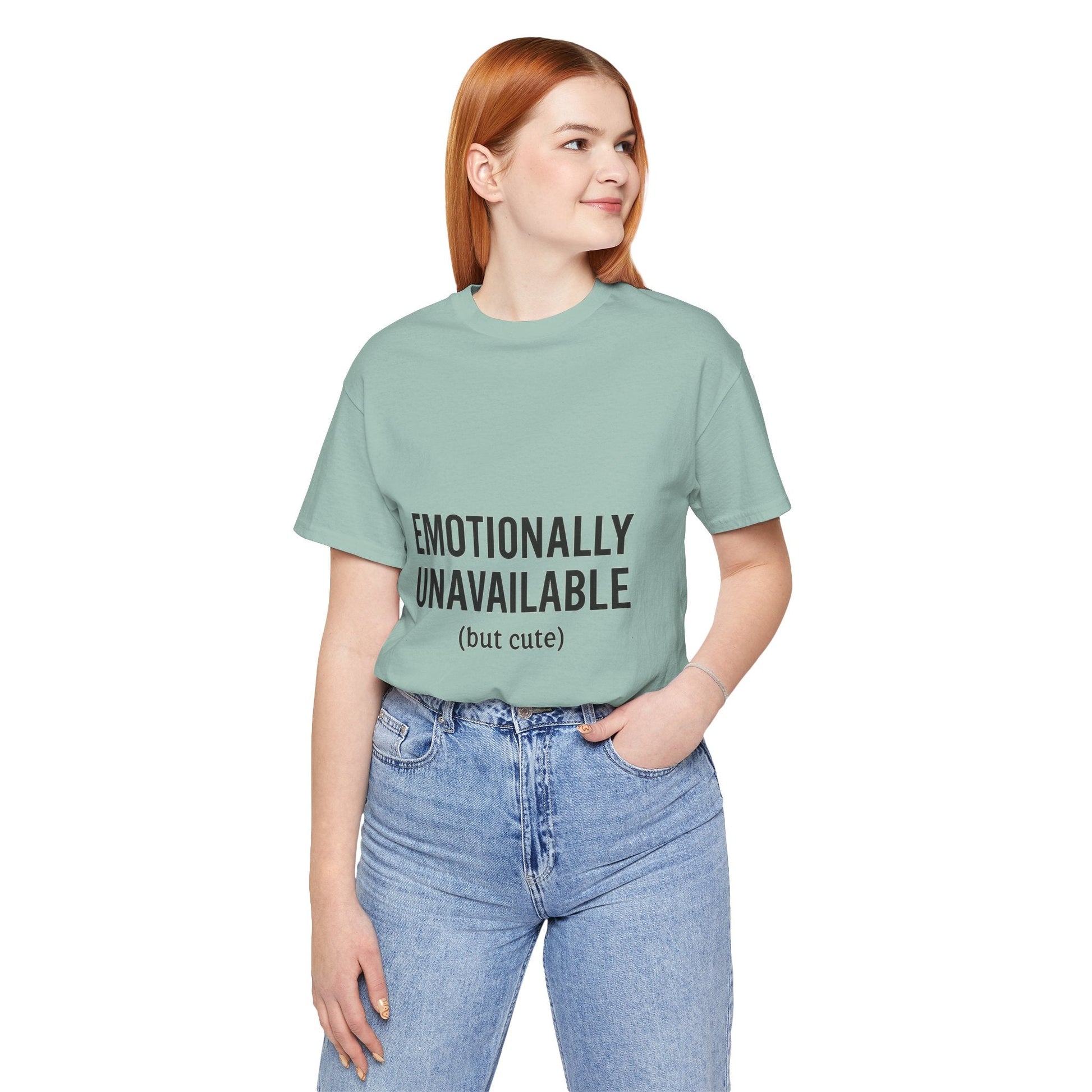 Emotionally Unavailable (but Cute) Tee | Funny Unisex T-Shirt for Sarcastic Souls | Trendy Graphic Shirt | Gift for Friends or Couples - The Buy Boom