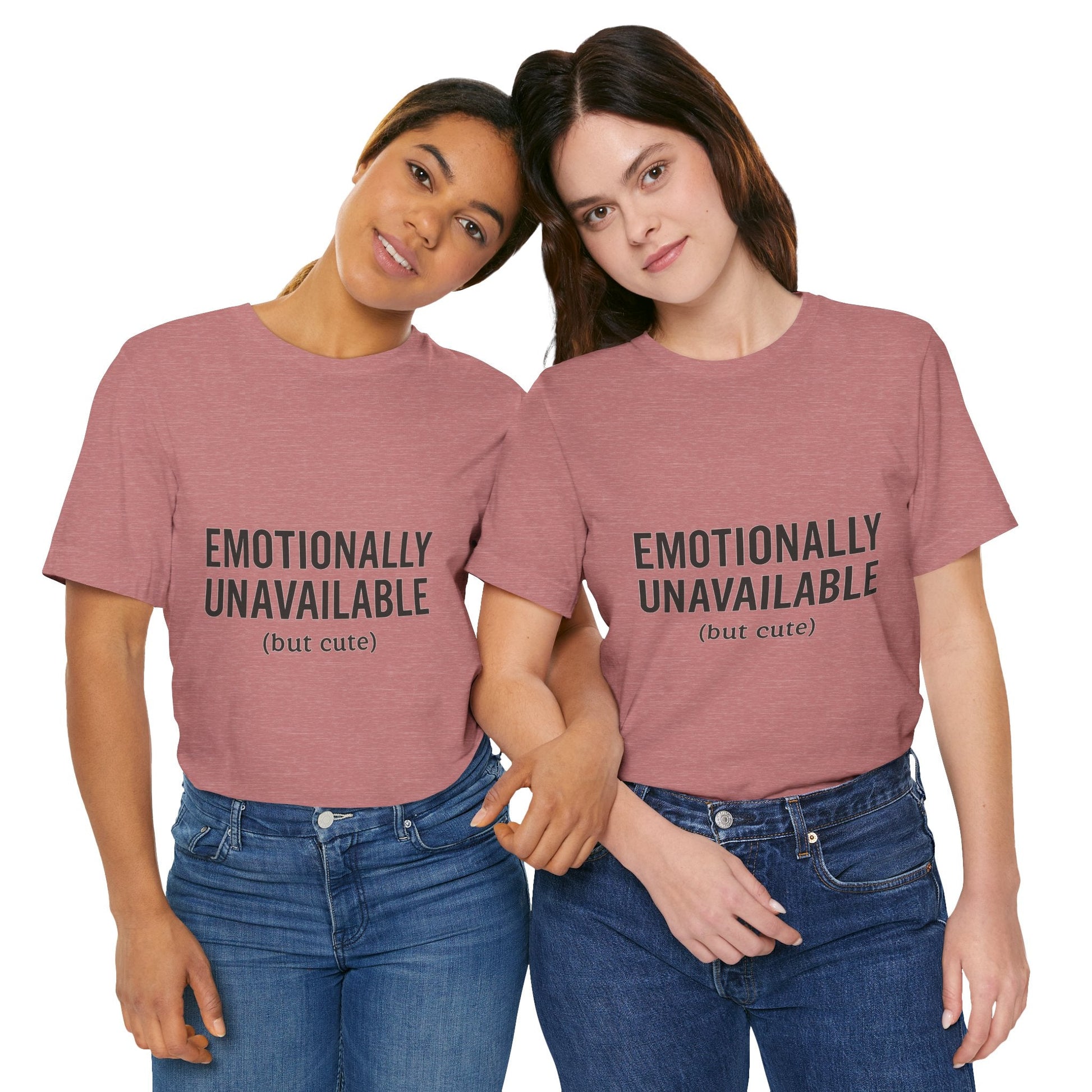 Emotionally Unavailable (but Cute) Tee | Funny Unisex T-Shirt for Sarcastic Souls | Trendy Graphic Shirt | Gift for Friends or Couples - The Buy Boom