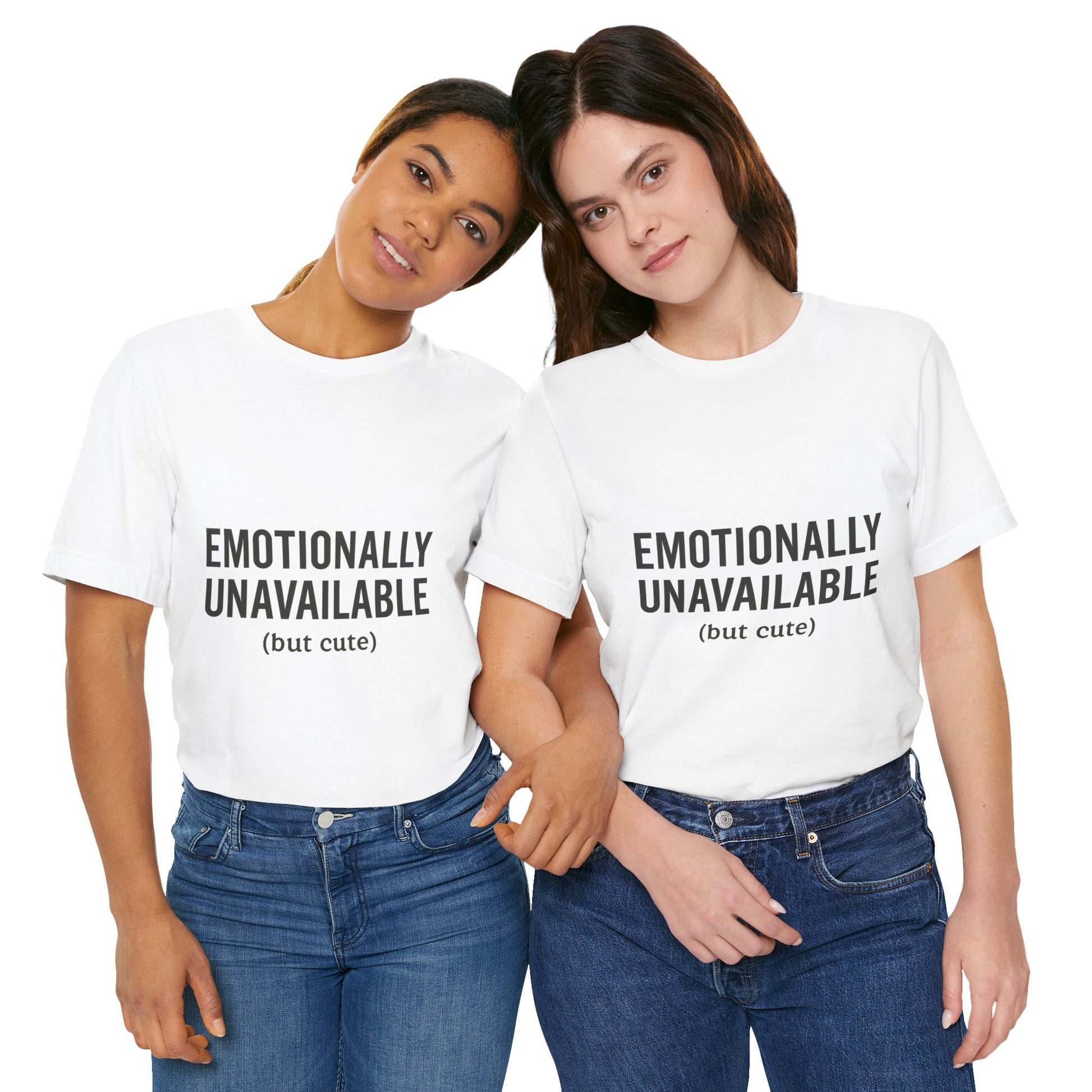 Emotionally Unavailable (but Cute) Tee | Funny Unisex T-Shirt for Sarcastic Souls | Trendy Graphic Shirt | Gift for Friends or Couples - The Buy Boom