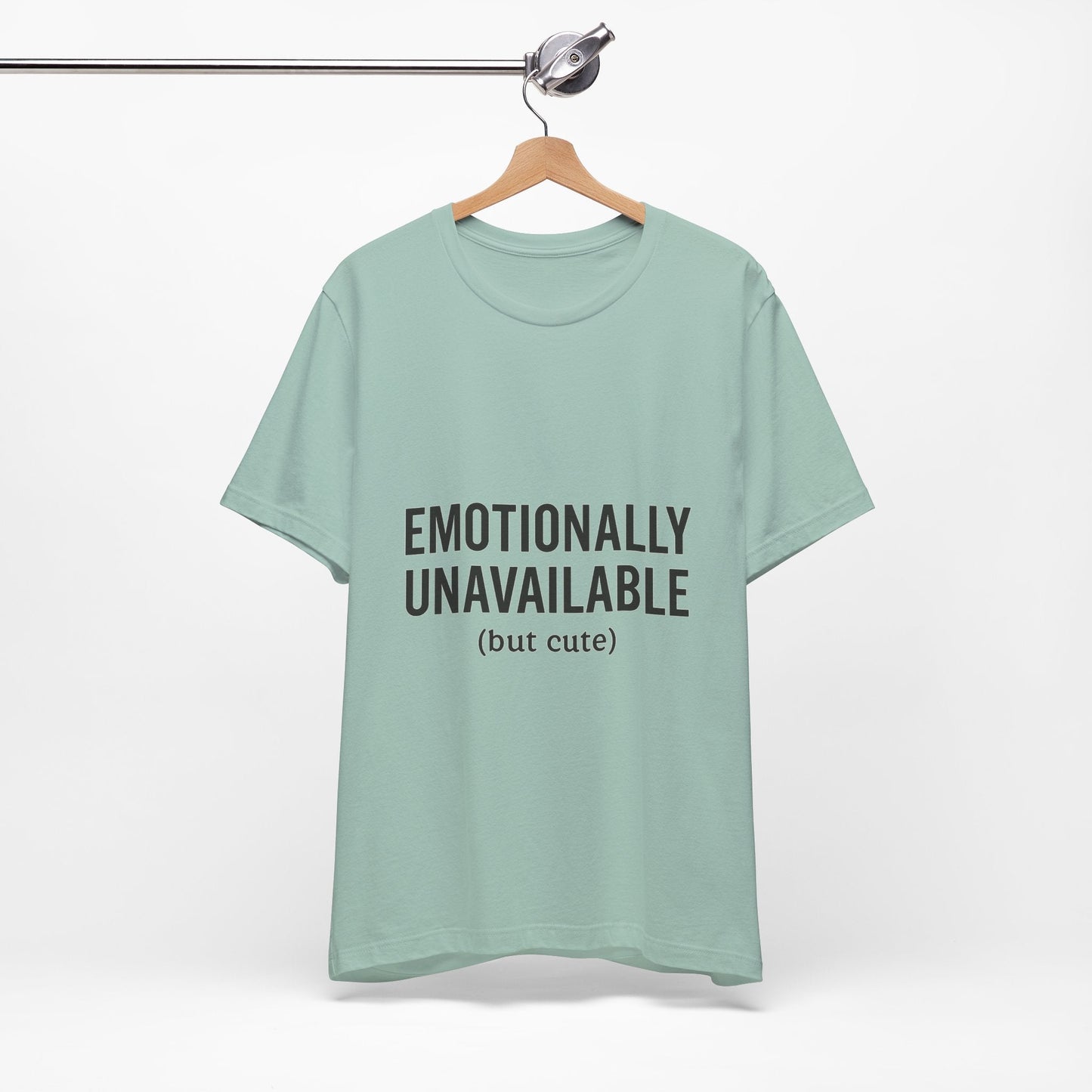 Emotionally Unavailable (but Cute) Tee | Funny Unisex T-Shirt for Sarcastic Souls | Trendy Graphic Shirt | Gift for Friends or Couples - The Buy Boom