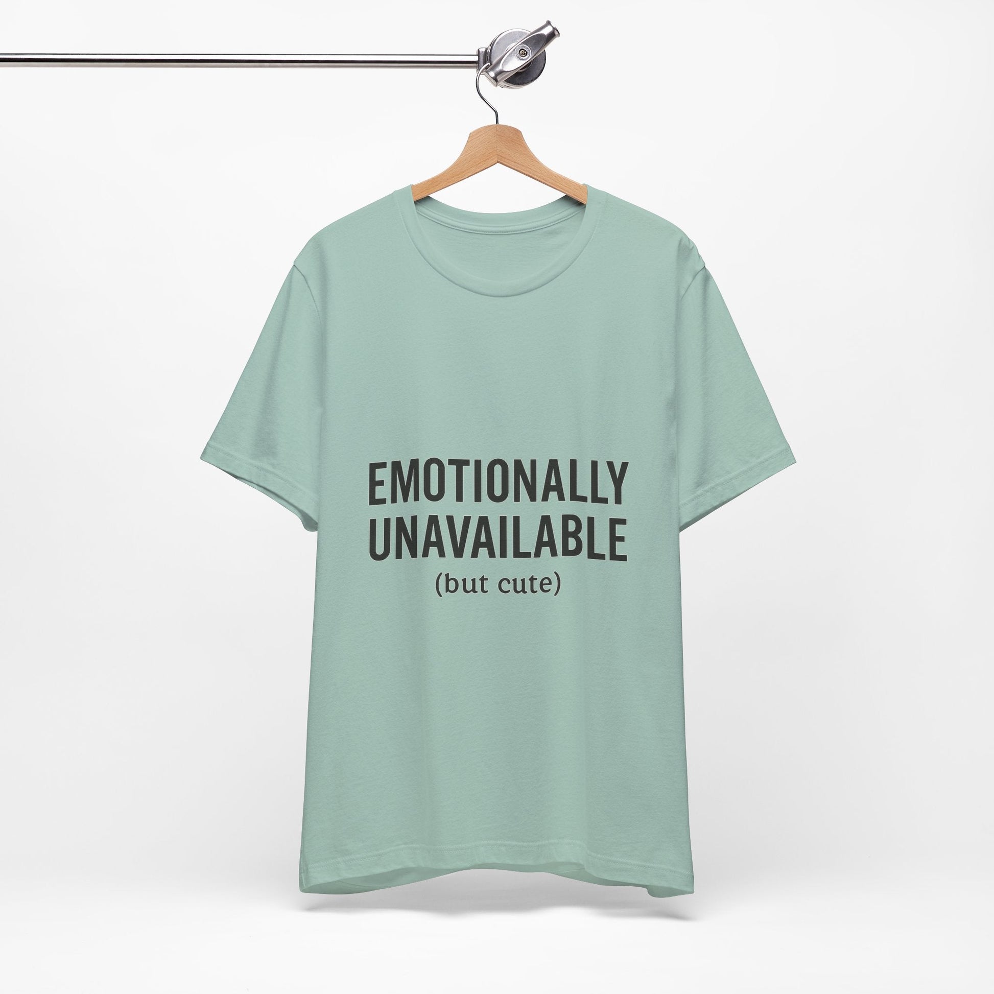 Emotionally Unavailable (but Cute) Tee | Funny Unisex T-Shirt for Sarcastic Souls | Trendy Graphic Shirt | Gift for Friends or Couples - The Buy Boom