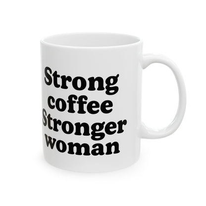 Empowering Ceramic Mug - "Strong Coffee, Stronger Woman" - Perfect Gift for Her - The Buy Boom
