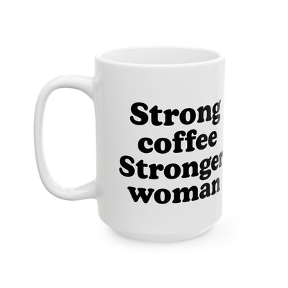Empowering Ceramic Mug - "Strong Coffee, Stronger Woman" - Perfect Gift for Her - The Buy Boom