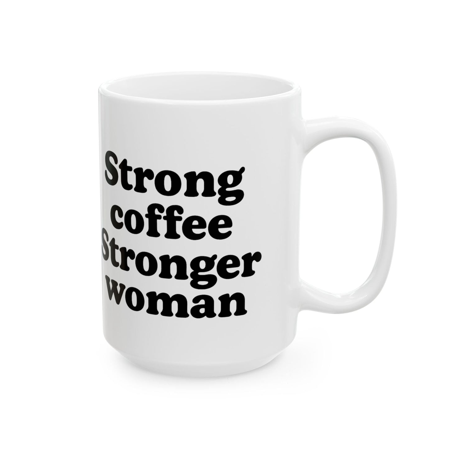 Empowering Ceramic Mug - "Strong Coffee, Stronger Woman" - Perfect Gift for Her - The Buy Boom