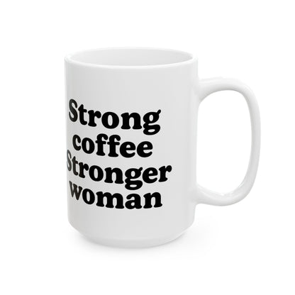 Empowering Ceramic Mug - "Strong Coffee, Stronger Woman" - Perfect Gift for Her - The Buy Boom