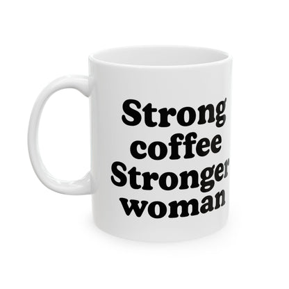 Empowering Ceramic Mug - "Strong Coffee, Stronger Woman" - Perfect Gift for Her - The Buy Boom