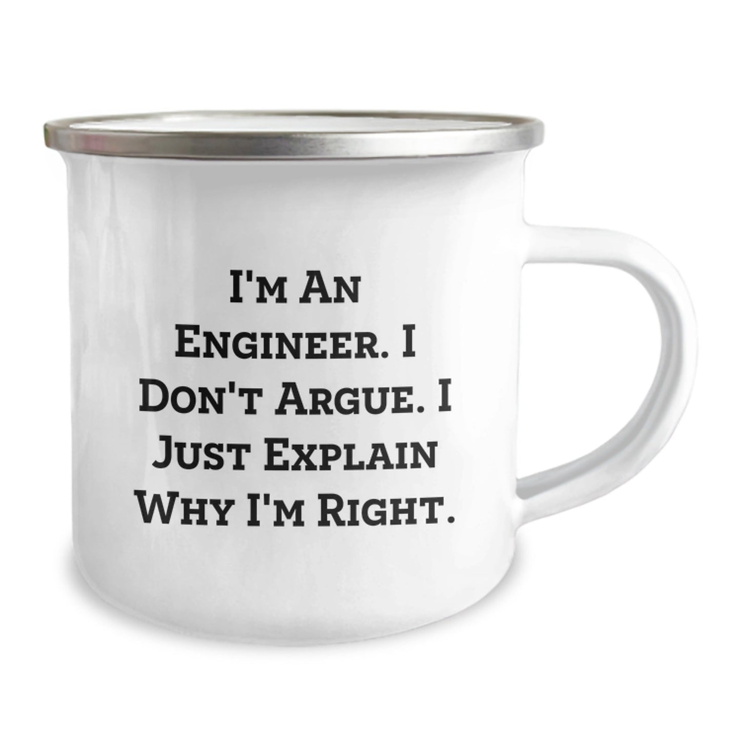 Engineer Gifts Funny Christmas Unique Mugs for Men Women Friends Coworkers Family - I'm An Engineer I Don't Argue I Just Explain Why I'm Right Stainless Steel Camping Mug - The Buy Boom