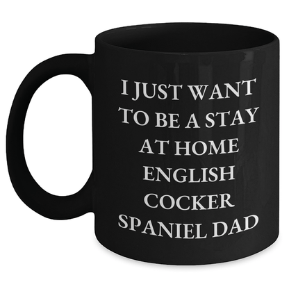 English Cocker Spaniel Dog Funny Quote Black Coffee Mug, Gifts from Dad for English Cocker Spaniel Dog, Father's Day Unique Gifts - The Buy Boom
