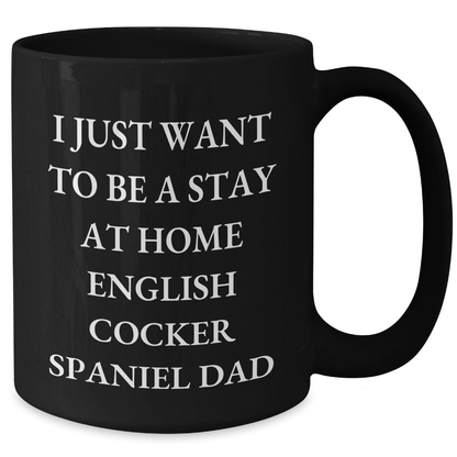 English Cocker Spaniel Dog Funny Quote Black Coffee Mug, Gifts from Dad for English Cocker Spaniel Dog, Father's Day Unique Gifts - The Buy Boom