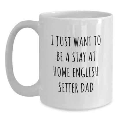 English Setter Dog Dad Funny White Coffee Mug Gifts from Men to Friends for Graduation Unique Presents - The Buy Boom