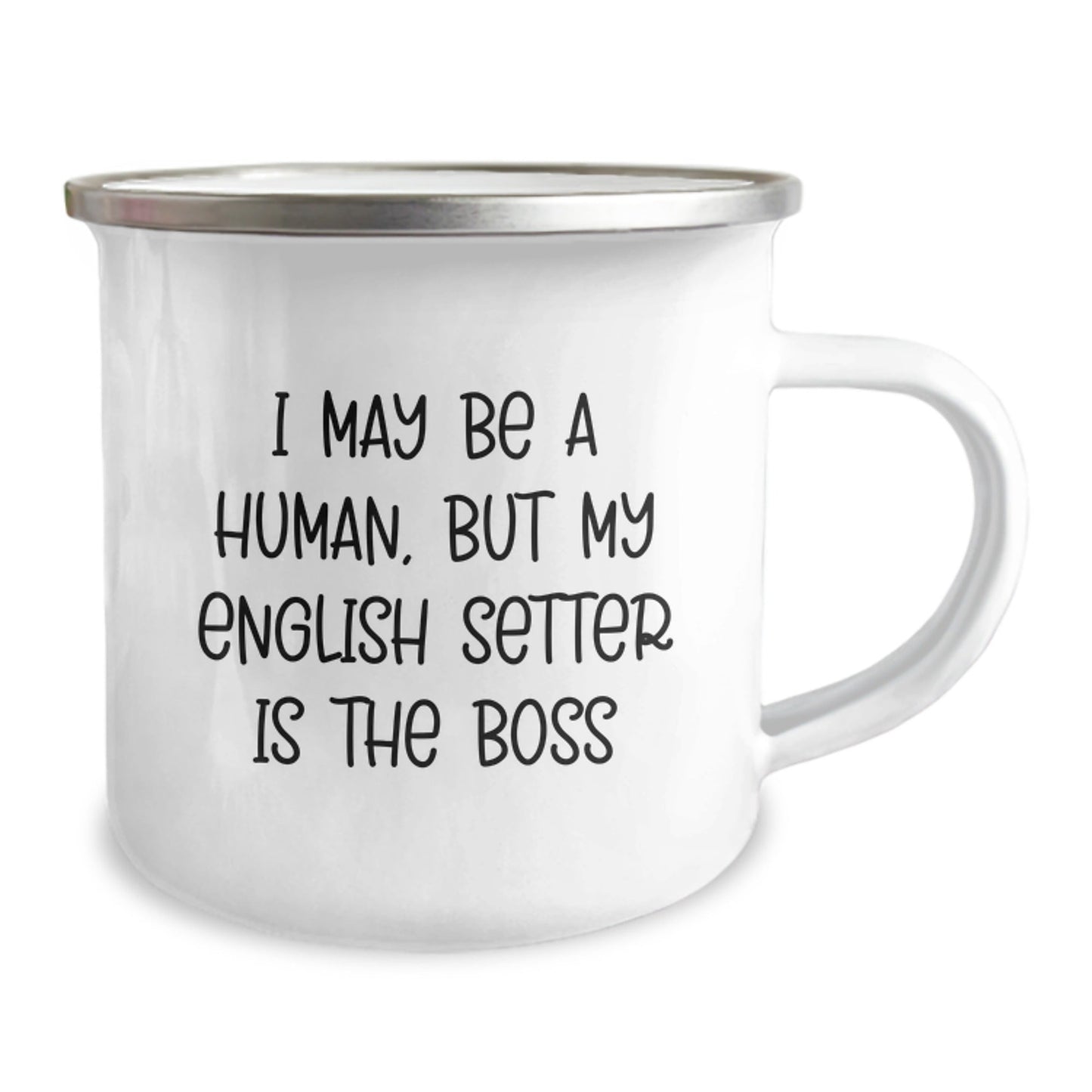 English Setter Dog Lover Funny Gifts from Friends Family for Birthday, I May Be Human But My English Setter Is The Boss Camping Mug, Unique Birthday Unique Gifts - The Buy Boom