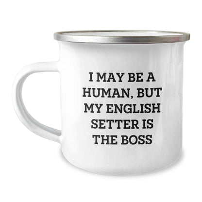 English Setter Dog Lover's Camping Mug, Funny Quote Gift for Friends, 'I May Be A Human, But My English Setter Is The Boss', Birthday Unique Gifts from Family to Men or Women - The Buy Boom
