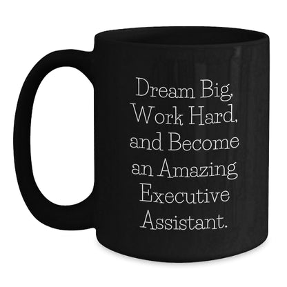 Executive Assistant Gifts, Funny Quote, Black Coffee Mug, 11oz or 15oz, Gifts from Family for Executive Assistant, Inspiring Graduation Unique Gifts - The Buy Boom