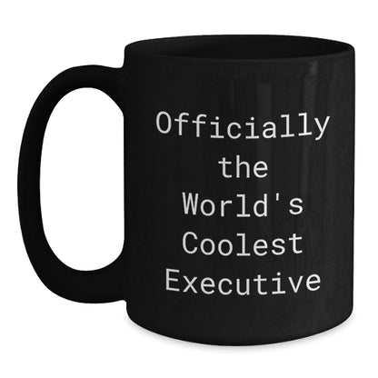 Executive Black Coffee Mugs, Funny Quote Gifts from Friends, Unique Christmas Memorable Presents for Executive Men and Women - The Buy Boom