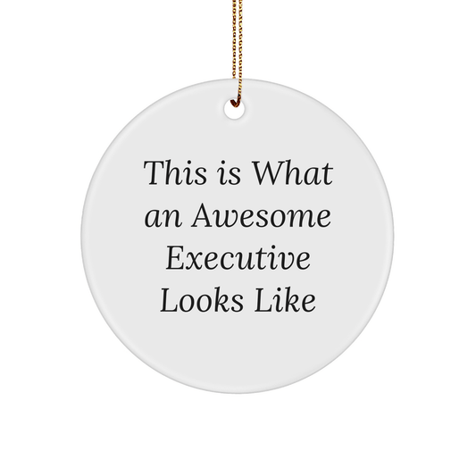 Executive Circle Ornament Gifts from Friends to Awesome Executives This Is What An Awesome Executive Looks Like, Funny Quote Circle Ornament for Christmas - The Buy Boom