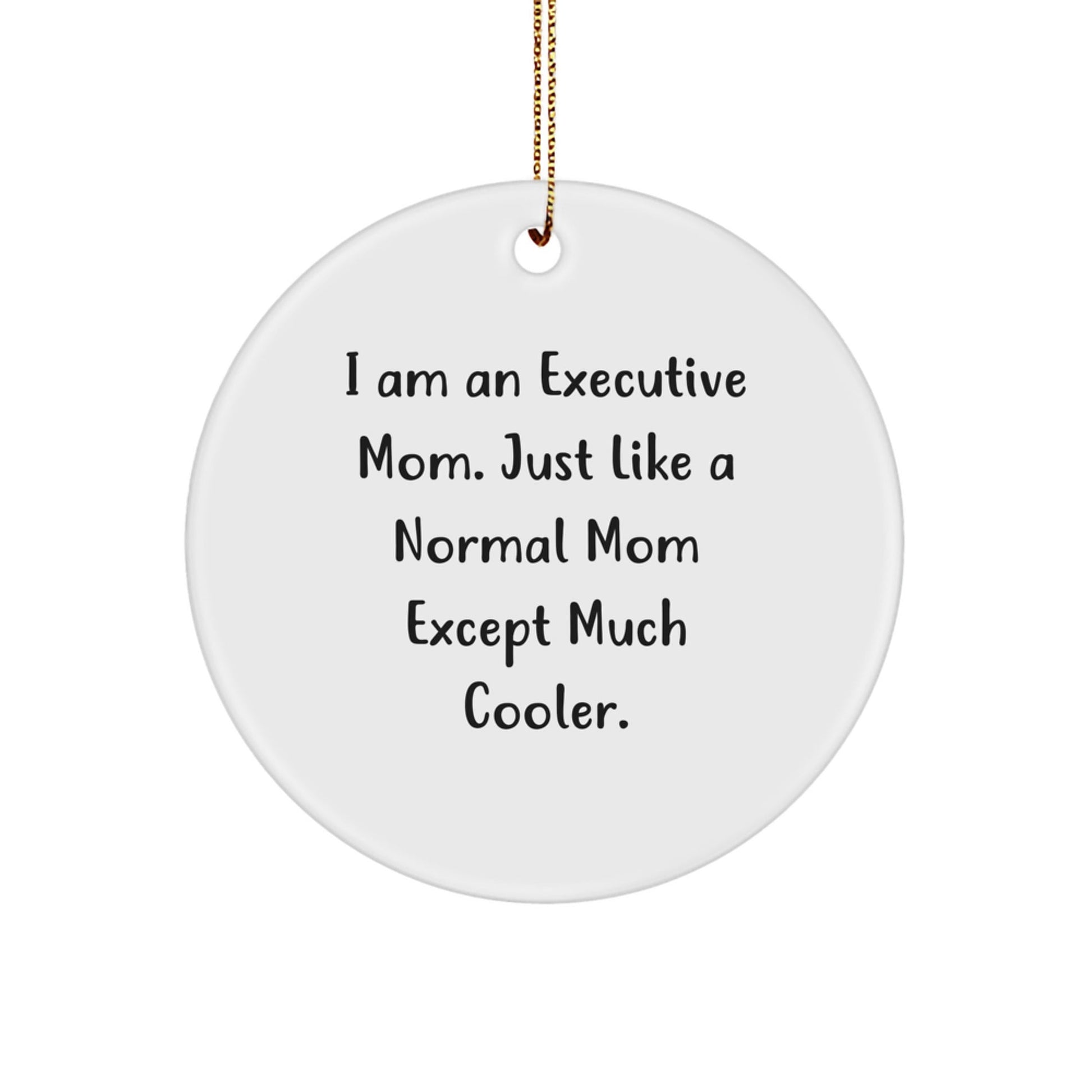Executive Circle Ornaments Funny Mom Gifts from Family for Christmas - The Buy Boom