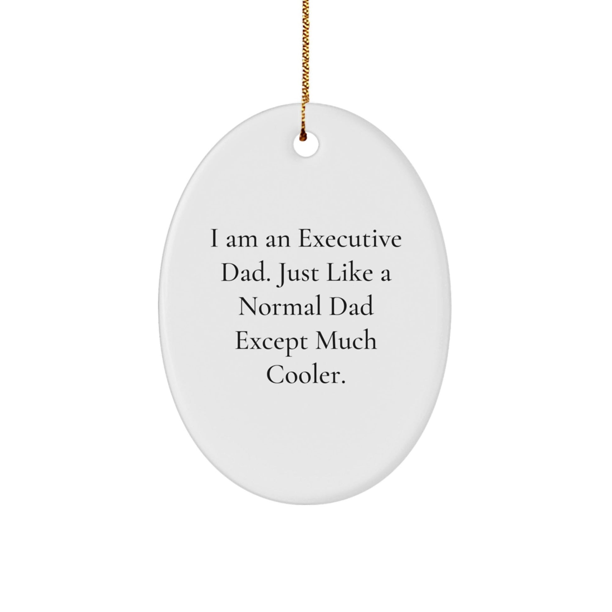 Executive Dad Oval Ornament Funny Gift for Executive Men Friends, Unique Christmas Unique Gifts from Men to Executive Men, Oval Ornament Decoration for Executive Executive Friends - The Buy Boom