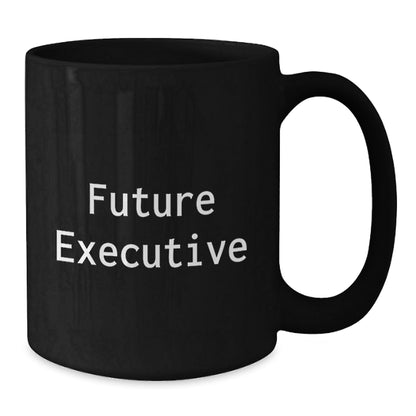 Executive Future Quotes Black Coffee Mug Gifts from Friends to Executive Men - The Buy Boom