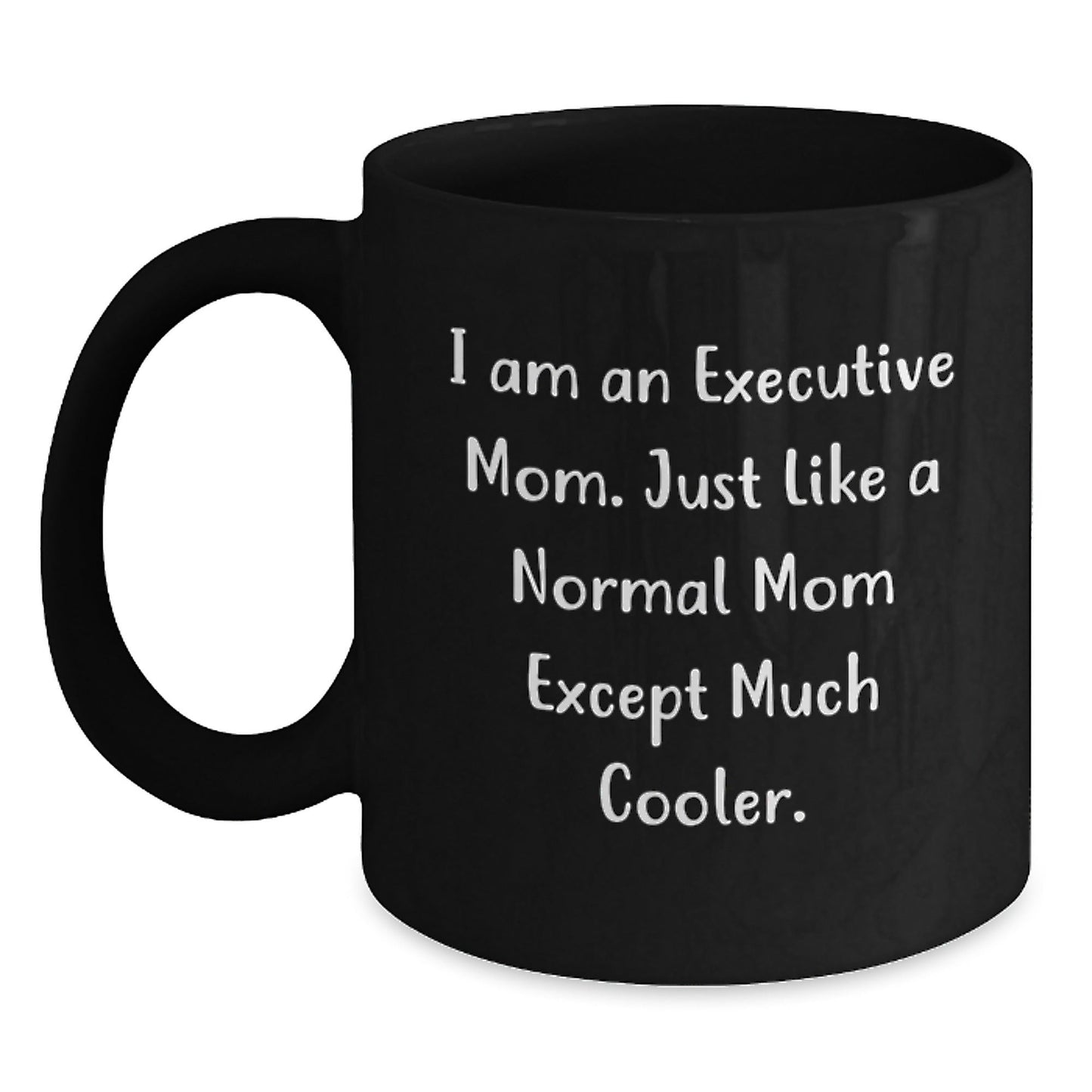 Executive Gifts from Friends Unique Funny Black Coffee Mug I Am An Executive Mom Mugs for Christmas - The Buy Boom