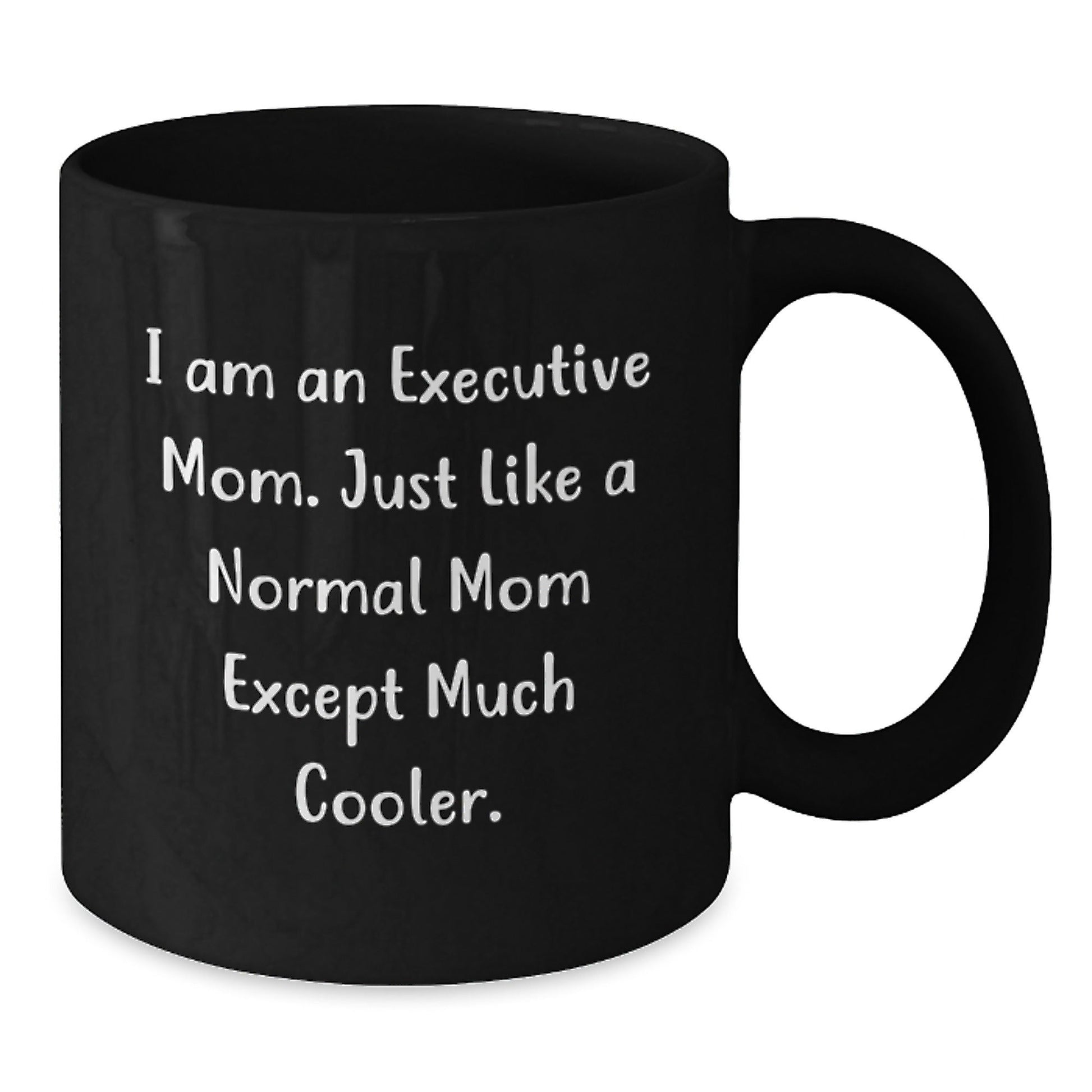 Executive Gifts from Friends Unique Funny Black Coffee Mug I Am An Executive Mom Mugs for Christmas - The Buy Boom