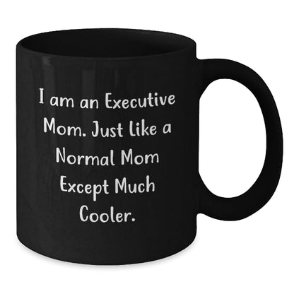 Executive Gifts from Friends Unique Funny Black Coffee Mug I Am An Executive Mom Mugs for Christmas - The Buy Boom