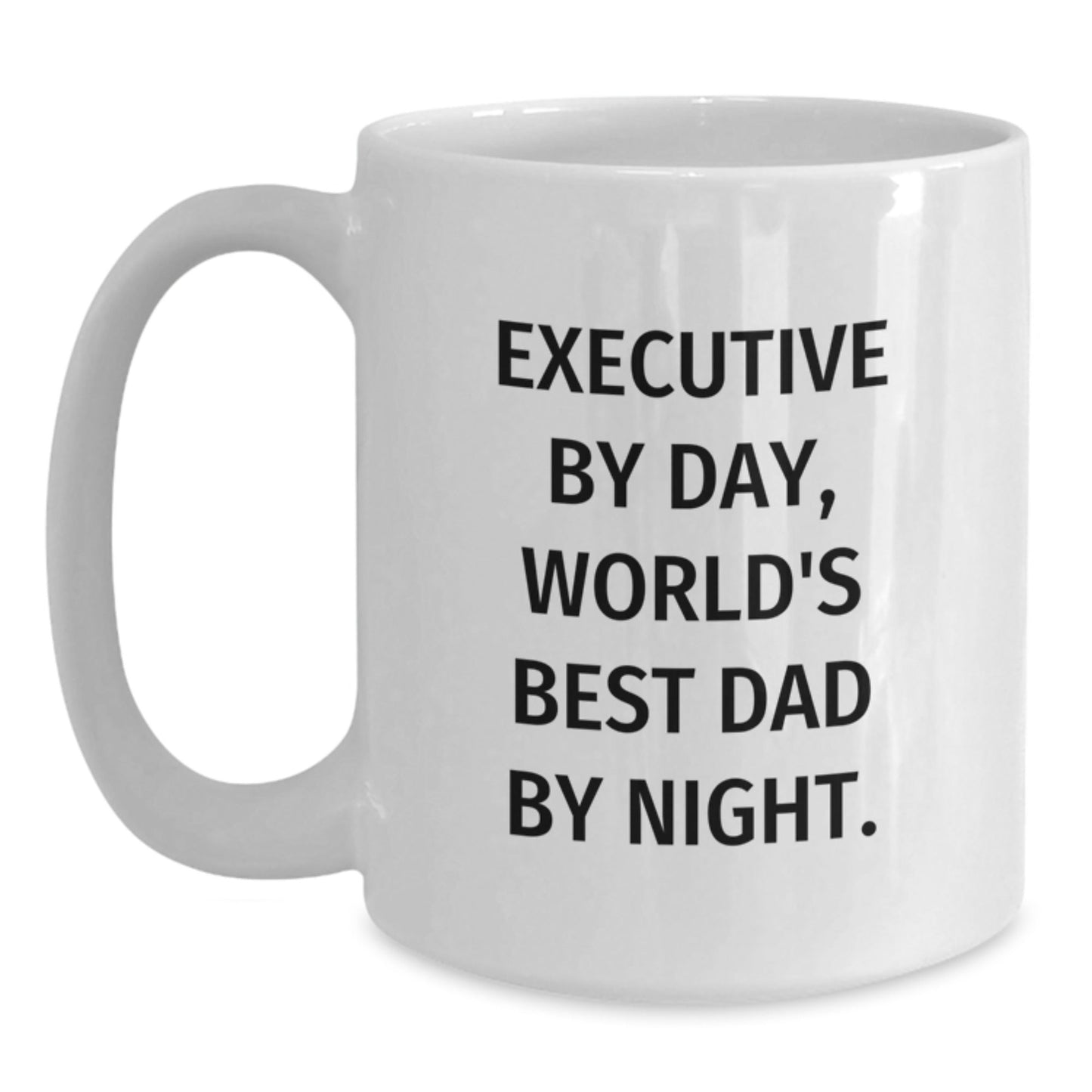 Executive Humor Gifts from Men to Best Dad Ever, 11oz or 15oz White Coffee Mug for Birthday - The Buy Boom