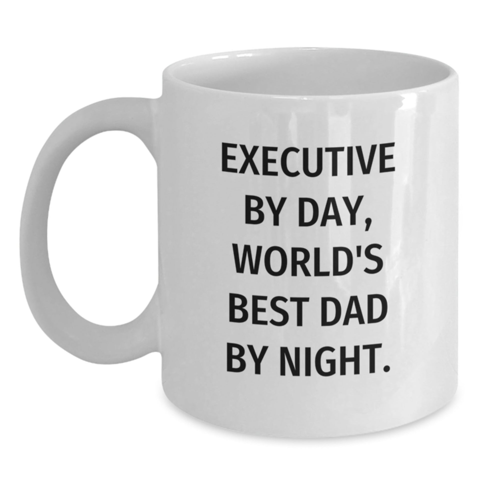 Executive Humor Gifts from Men to Best Dad Ever, 11oz or 15oz White Coffee Mug for Birthday - The Buy Boom