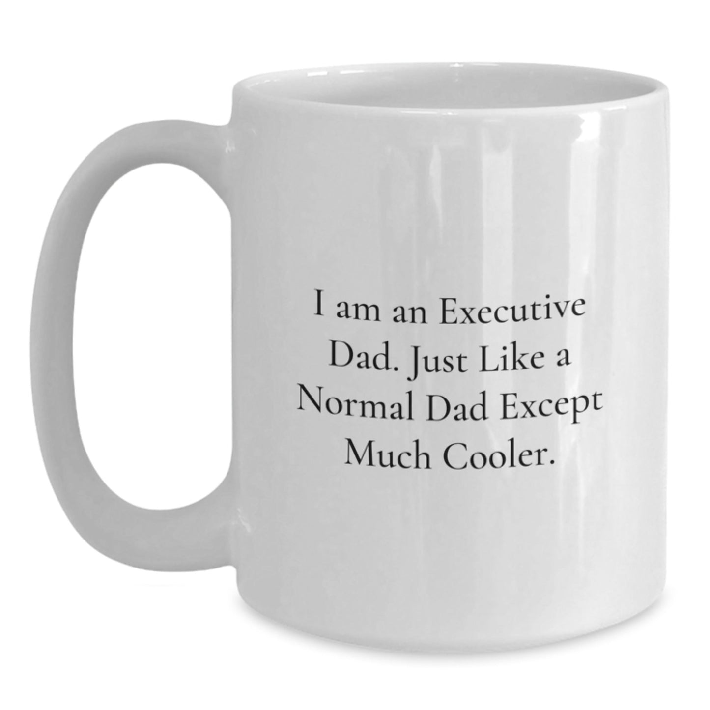 Executive White Coffee Mugs Gifts for Men from Family - Funny Quote, White Ceramic, Microwave and Dishwasher Safe - The Buy Boom