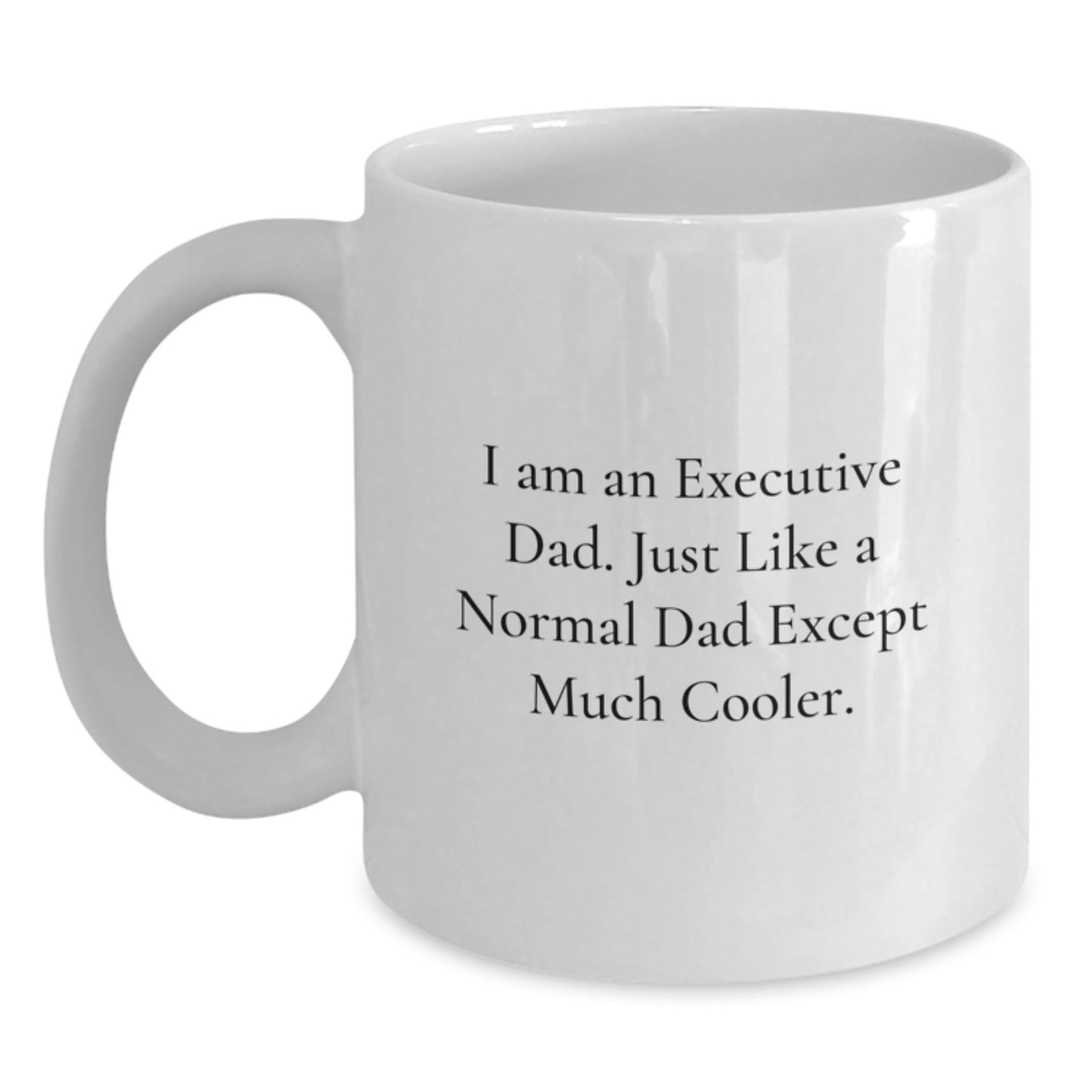 Executive White Coffee Mugs Gifts for Men from Family - Funny Quote, White Ceramic, Microwave and Dishwasher Safe - The Buy Boom