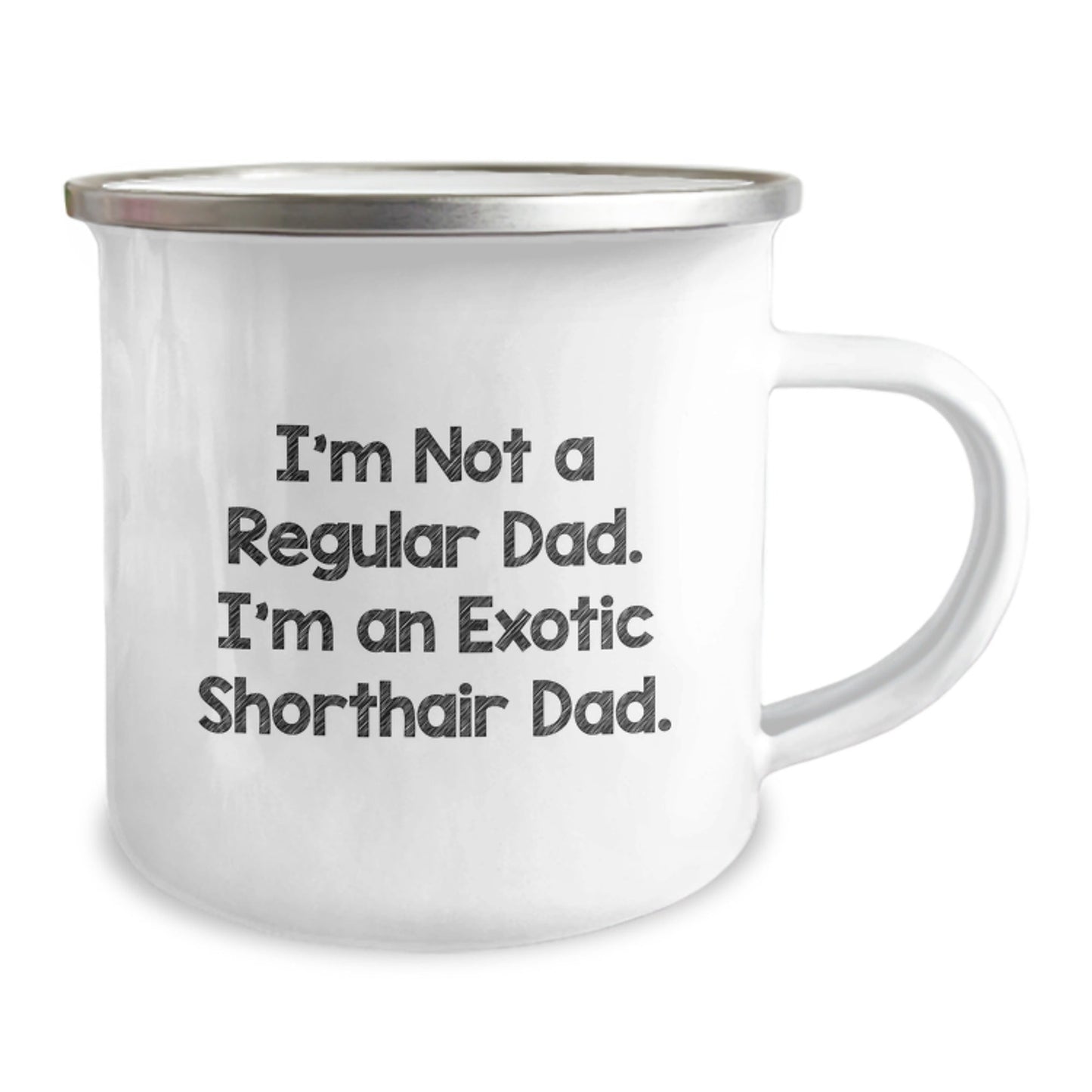 Exotic Shorthair Cat Daddy Gifts, Funny Camping Mug for Birthday, 'I'm Not A Regular Dad. I'm An Exotic Shorthair Dad.' from Men to Family - The Buy Boom