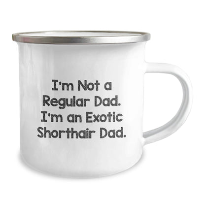 Exotic Shorthair Cat Daddy Gifts, Funny Camping Mug for Birthday, 'I'm Not A Regular Dad. I'm An Exotic Shorthair Dad.' from Men to Family - The Buy Boom