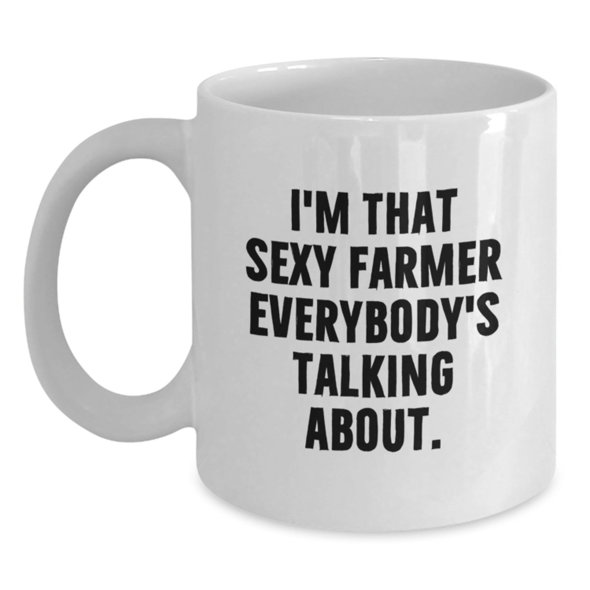 Farmer Gifts, Funny Mugs for Men, I'm That Sexy Farmer Everybody's Talking About, White Coffee Mug, Christmas Unique Gifts from Friends - The Buy Boom