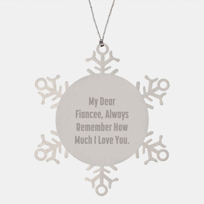 Fiancee's Snowflake Ornament, 'My Dear Fiancee, Always Remember How Much I Love You.', Gifts from Men to Fiancee, Christmas Unique Gifts - The Buy Boom