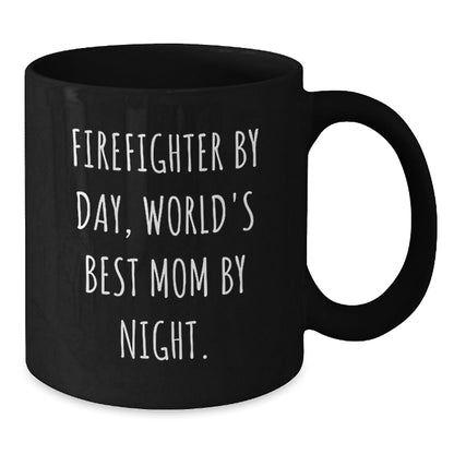 Firefighter Humor Gifts from Family, World's Best Mom By Night Black Coffee Mug, 11oz or 15oz, Microwave and Dishwasher Safe, Birthday Unique Gifts for Firefighter - The Buy Boom