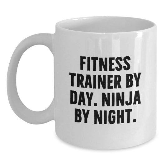Fitness Trainer Gifts by Day, Ninja by Night, Funny White Coffee Mug for Graduation, Gifts from Friends, Gifts for Fitness Trainers - The Buy Boom