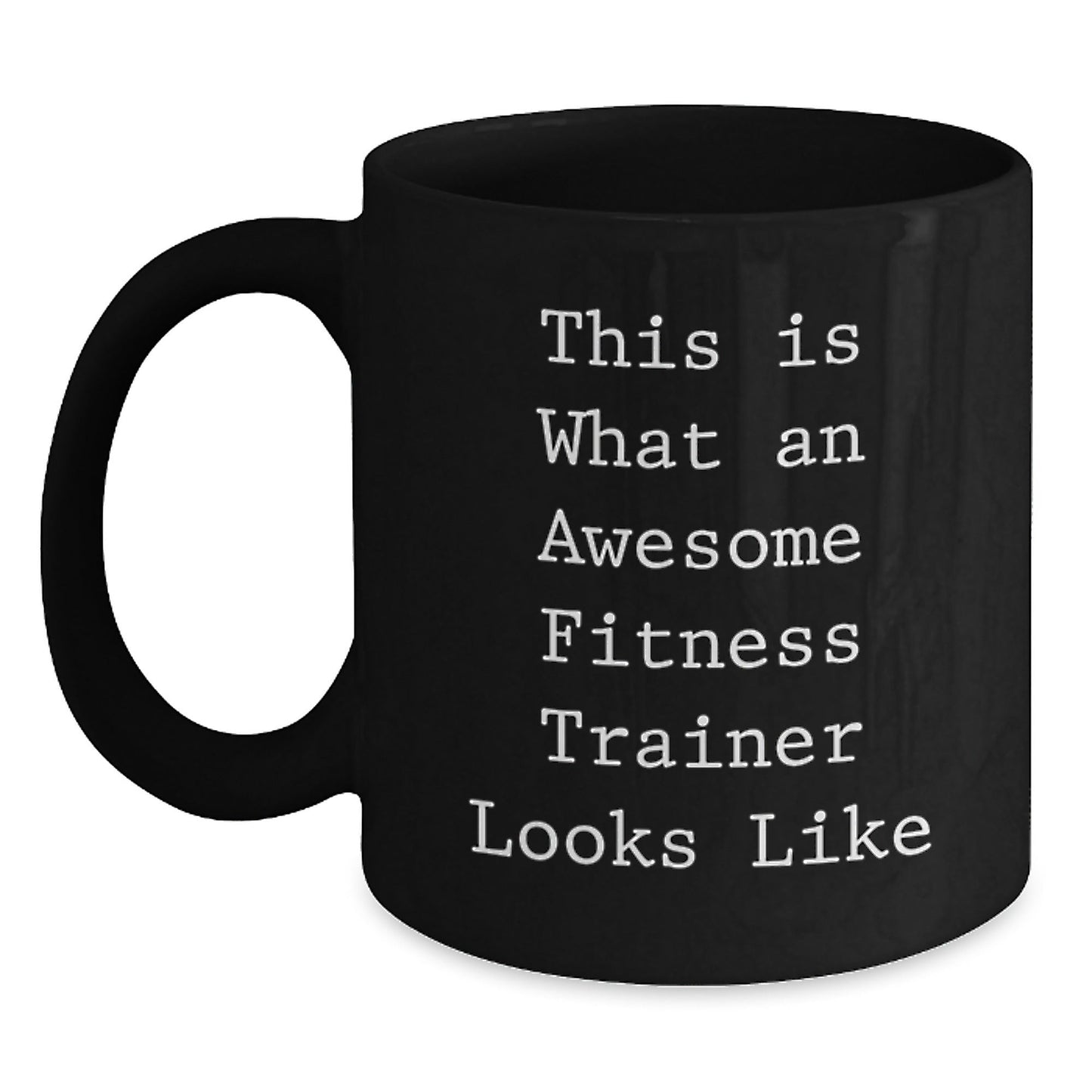 Fitness Trainer Gifts from Friends for Awesome Fitness Trainers, This Is What An Awesome Fitness Trainer Looks Like Funny Quote Black Coffee Mug, 11oz or 15oz, Microwave and Dishwasher Safe - The Buy Boom