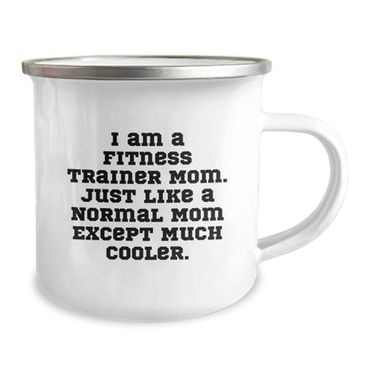Fitness Trainer Mom's Funny Camping Mug Gift for Birthday, 'I Am A Fitness Trainer Mom' Quote, 12 oz Stainless Steel with Enamel Finish, Gifts from Mom to Fitness Trainer Friend - The Buy Boom