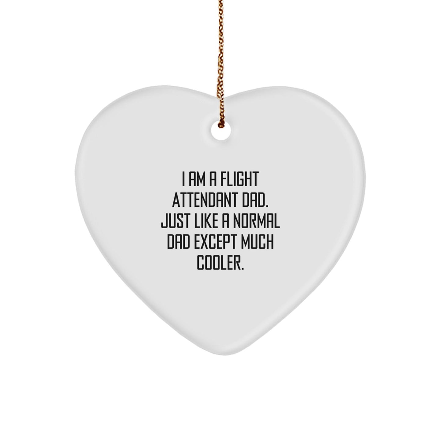Flight Attendant Dad Gifts for Men - Funny Heart Ornament from Father to Son, Unique Christmas Memorable Presents for Flight Attendants, 'I Am A Flight Attendant Dad' - The Buy Boom